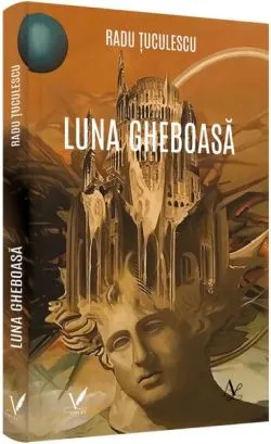 Luna gheboasă de Radu tuculescu