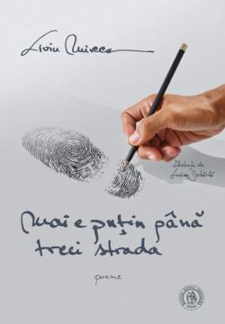 Mai e putin pana treci strada (poeme)