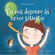 Mantre pentru copii. Volumul 3. Eu ma descurc in orice situatie de Laurie N. Wright