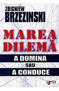 Marea dilema de Zbigniew Brzezinski