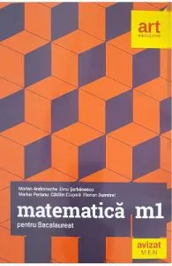 Matematica M1 pentru Bacalaureat de Dinu Serbanescu