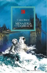 Menajeria lui Jamrach de Carol Birch