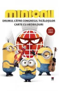 Minionii de Drumul catre congresul ticalosilor