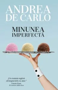 Minunea imperfecta de Andrea de Carlo