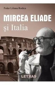 Mircea Eliade si Italia de Feder Liliana Rodica