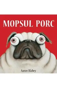 Mopsul Porc de Aaron Blabey