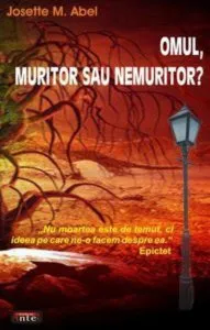 Omul, muritor sau nemuritor de Josette M. Abel