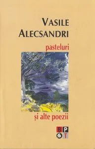 Pasteluri si alte poezii de Vasile Alecsandri