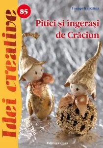 Pitici si ingerasi de Craciun - Idei Creative 85 de Farago Krisztina