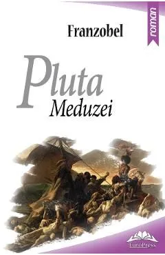 Pluta Meduzei de Franzobel