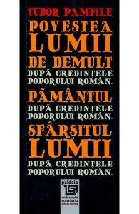 Povestea lumii de demult dupa credintele poporului roman. Pamantul dupa credintele poporului roman