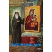 Povestiri pentru copii. Volumul 7 de Arhim.  Ilie Cleopa