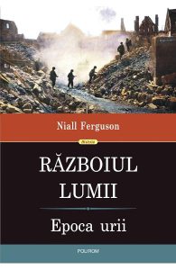 Razboiul lumii. Epoca urii