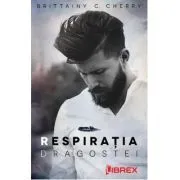 Respiratia dragostei de Brittainy C. Cherry
