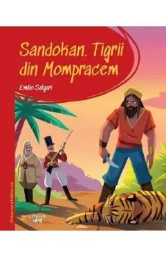 Sandokan. Tigrii din Mompracem. Prima mea biblioteca de Emilio Salgari