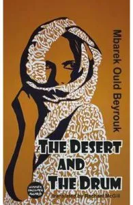 The Desert and the Drum de Mbarek Ould Beyrouk