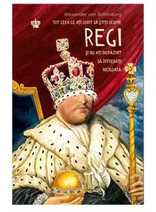 Tot ceea ce ati dorit sa stiti despre regi