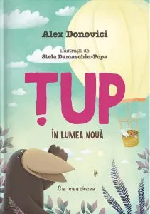 Tup in lumea noua de Alex Donovici