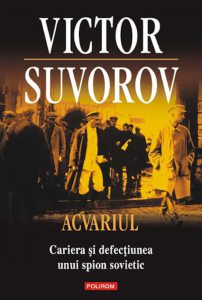 Acvariul. Cariera si defectiunea unui spion sovietic