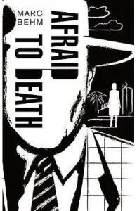 Afraid to Death de Marc Behm