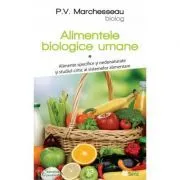 Alimentele biologice umane, volumul 1 de Pierre Valentin Marchesseau