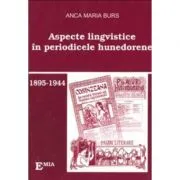 Aspecte lingvistice in periodicele hunedorene de Anca Marius Burs