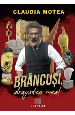 Brancusi, dragostea mea!