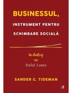 Businessul, instrument pentru schimbare sociala de Sander G. Tideman