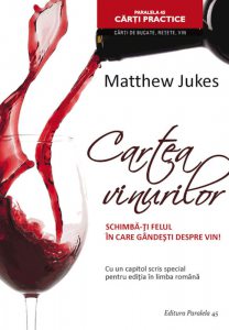 Cartea vinurilor. Schimba-ti felul in care gandesti despre vin!
