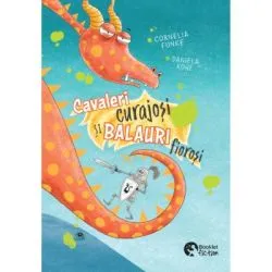 Cavaleri curajosi si balauri fiorosi de Cornelia Funke