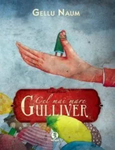 Cel mai mare Gulliver de Gellu Naum