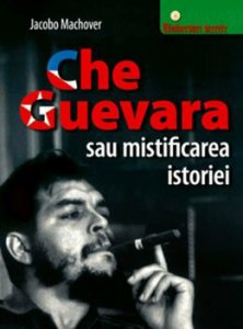Che Guevara sau mistificarea istoriei
