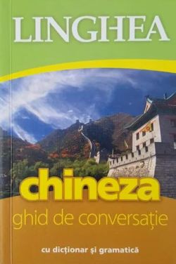 Chineza. Ghid de conversaţie român-chinez