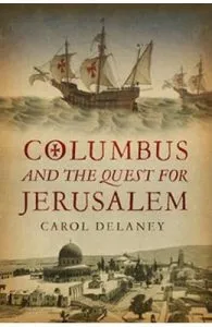 Columbus And The Quest For Jerusalem de Carol Delaney