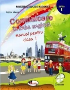 Comunicare in limba engleza. Manual pentru Clasa I (contine editie digitala) de Cristina Johnson