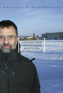 Comunicarea construieste realitatea. Aurel Codoban la 60 de ani