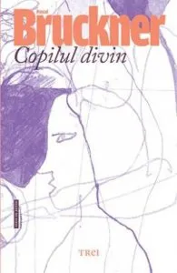 Copilul divin de Pascal Bruckner