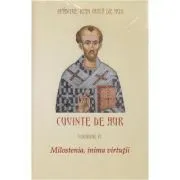 Cuvinte de aur 4. Milostenia, inima virtutii de Sfantul Ioan Gura de Aur