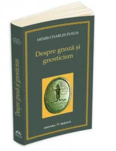 Despre gnoza si gnosticism