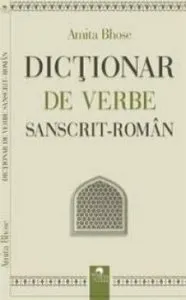 Dictionar de verbe sanscrit roman de Amita Bhose