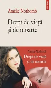Drept de viata si de moarte de Amelie Nothomb