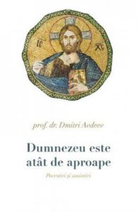 Dumnezeu este atat de aproape. Povestiri si amintiri
