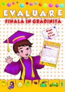 Evaluare finala in gradinita. Grupa mica 3-4 ani