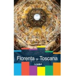 Florenta si Toscana. Ghid turistic