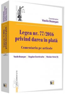 Legea nr. 77/2016 privind darea in plata