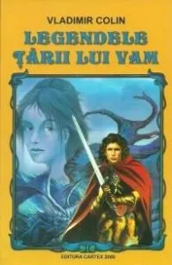 Legendele tarii lui Vam Ed. 2014 de Vladimir Colin