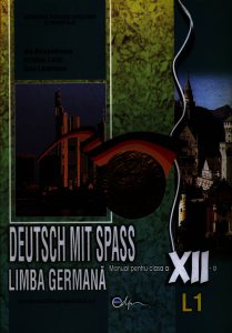 Limba germana Deutsch mit Spass L1. Manual pentru clasa a XII-a