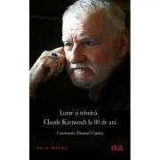 Lume si tehnica. Claude Karnoouh la 80 de ani de Emanuel Copilas