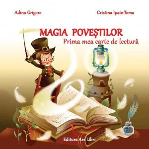 Magia poveștilor - Prima mea carte de lectură de Adina Grigore