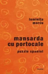 Mansarda cu portocale. Puzzle spaniol de Luminita Marcu